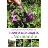 Cueillir, transformer et utiliser les plantes médicinales de Normandie