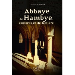 Abbaye de Hambye, d’ombres...