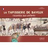 L'histoire d'une Conquête, La Tapisserie de Bayeux racontée aux enfants