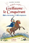 Il était une fois Guillaume le Conquérant – Duc de Normandie et roi d’Angleterre