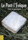 Le Pont-l'Evêque - Franc et gourmand