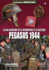 Pegasus 1944 : la 6th Airborne de la Normandie à la Baltique