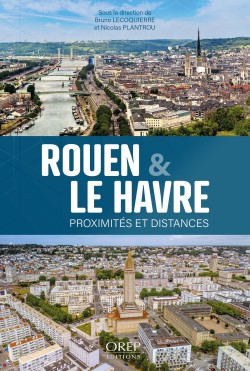 Rouen & Le Havre - Proximités et distances