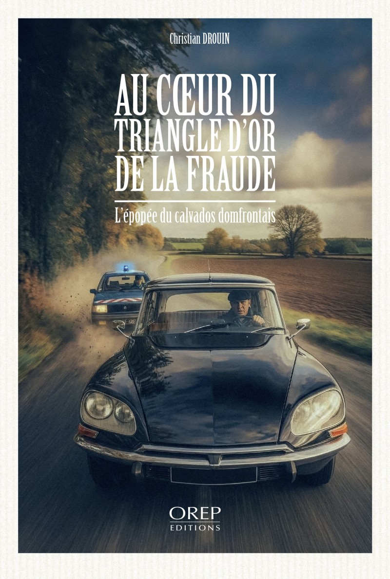 Au cœur du triangle d’or de la fraude - L’épopée du calvados domfrontais