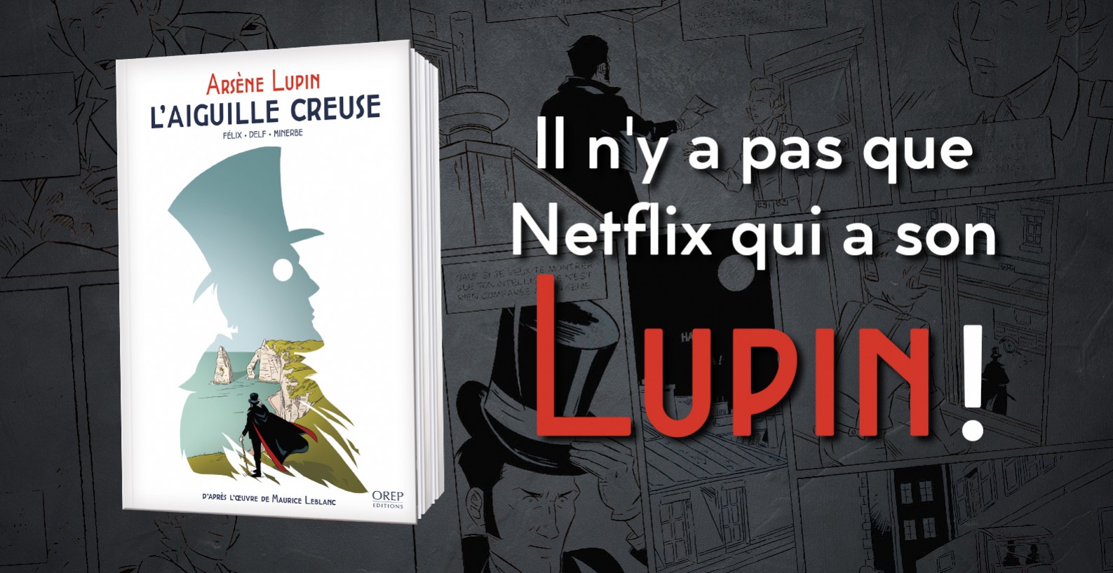 Arsène Lupin est chez OREP éditions !