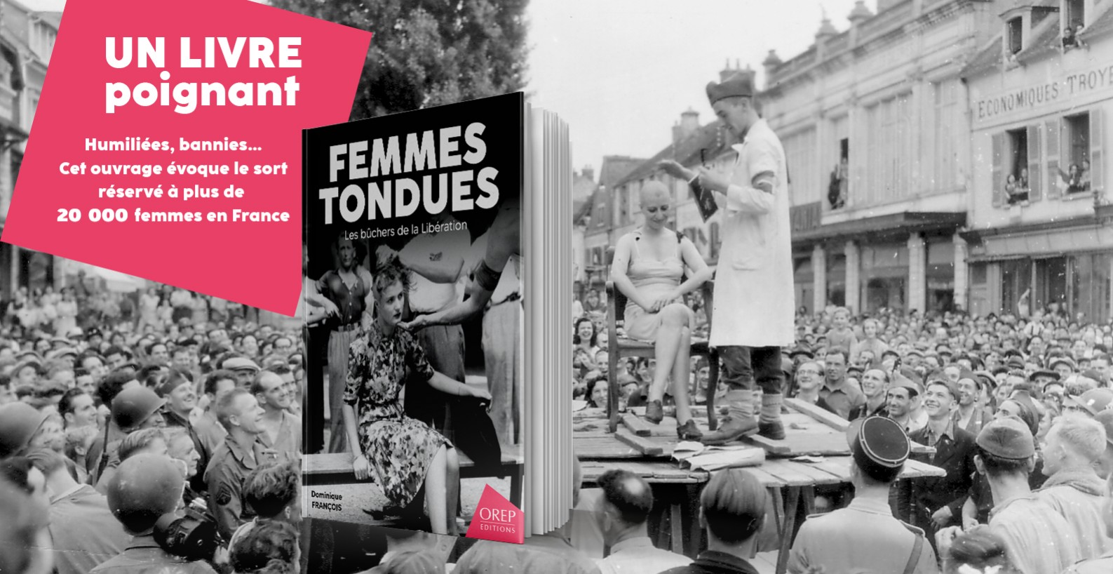 FEMMES TONDUES - Les bûchers de la Libération