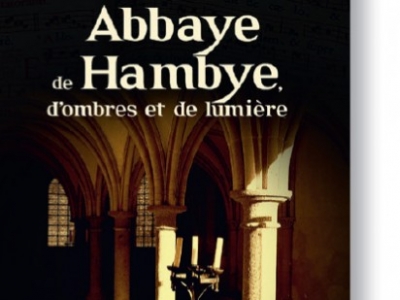 L'Abbaye de Hambye d'ombres et de lumière